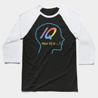 your iq is Baseball T-Shirt